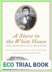 A Slave in the White House: Paul Jennings and the Madisons