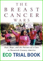 The Breast Cancer Wars: Hope, Fear, and the Pursuit of a Cure in Twentieth-Century America
