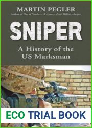 Sniper: A History of the US Marksman