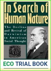 In Search of Human Nature: The Decline and Revival of Darwinism in American Social Thought