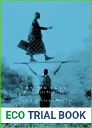 The Political Worlds of Slavery and Freedom (The Nathan I. Huggins Lectures)