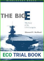 The Big E: The Story of the USS Enterprise (Bluejacket Books)