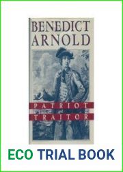 Benedict Arnold: Patriot and Traitor