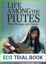 Life Among the Piutes: Their Wrongs and Claims