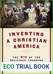 Inventing a Christian America: The Myth of the Religious Founding