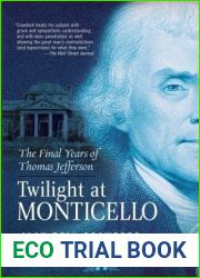 Twilight at Monticello: The Final Years of Thomas Jefferson