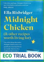 Midnight Chicken: and Other Recipes Worth Living For