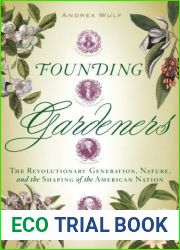 Founding Gardeners: The Revolutionary Generation, Nature, and the Shaping of the American Nation