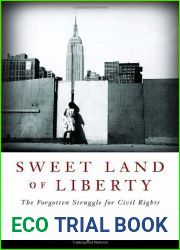 Sweet Land of Liberty: The Forgotten Struggle for Civil Rights in the North