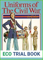 Uniforms Of The Civil War: In Color