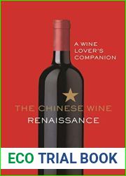 The Chinese Wine Renaissance: A Wine Lover|s Companion