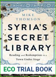 Syria|s Secret Library: Reading and Redemption in a Town Under Siege