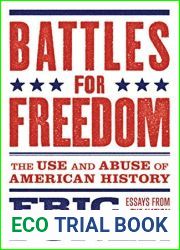 Battles for Freedom: The Use and Abuse of American History