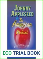 Johnny Appleseed and the American Orchard: A Cultural History