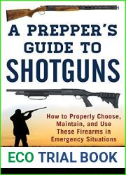 A Prepper|s Guide to Shotguns: How to Properly Choose, Maintain, and Use These Firearms in Emergency Situations