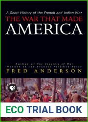 The War That Made America: A Short History of the French and Indian War