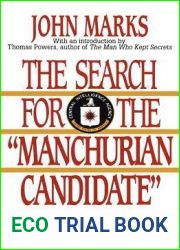 The Search for the Manchurian Candidate: The CIA and Mind Control