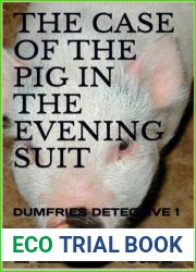 The Case of the Pig in the Evening Suit (Dumfries Detective, #1)