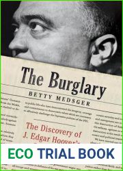 The Burglary: The Discovery of J. Edgar Hoover|s Secret FBI