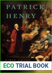 Patrick Henry: First Among Patriots