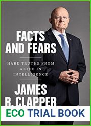 Facts and Fears: Hard Truths from a Life in Intelligence