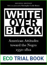 White Over Black: American Attitudes Toward the Negro, 1550-1812