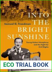 Into the Bright Sunshine: Young Hubert Humphrey and the Fight for Civil Rights