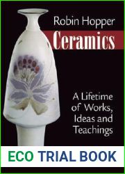 Robin Hopper Ceramics: A Lifetime of Works, Ideas and Teachings
