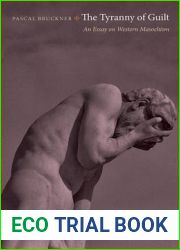 The Tyranny of Guilt: An Essay on Western Masochism