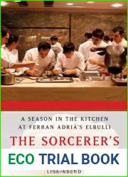 The Sorcerer|s Apprentices: A Season in the Kitchen at Ferran Adria|s elBulli