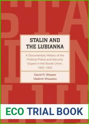 Stalin and the Lubianka: A Documentary History of the Political Police and Security Organs in the Soviet Union, 1922-1953 (Annals of Communism Series)