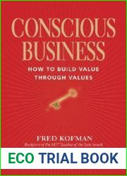 Conscious Business: How to Build Value Through Values