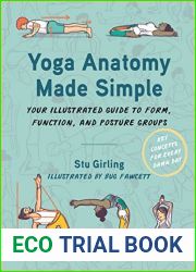 Yoga Anatomy Made Simple: Your Illustrated Guide to Form, Function, and Posture Groups
