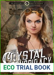 The Crystal Conspiracy (The Adventures of Baron Von Monocle Book 6)