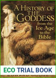 A History of the Goddess: From the Ice Age to the Bible