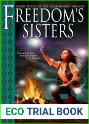 Freedom|s Sisters (The Dead Rivers Trilogy, #3)