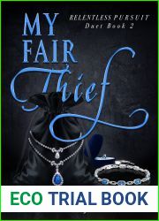 My Fair Thief: An Enemies to Lovers Romantic Suspense Duet (Relentless Pursuit Book 2)