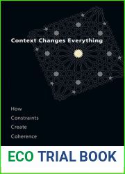 Context Changes Everything: How Constraints Create Coherence