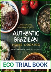 Authentic Brazilian Home Cooking: Simple, Delicious Recipes for Classic Latin American Flavors