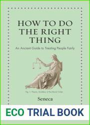 How to Do the Right Thing: An Ancient Guide to Treating People Fairly (Ancient Wisdom for Modern Readers)