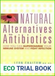 Natural Alternatives to Antibiotics: How You Can Supercharge Your Immune System and Fight Infection
