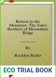 Retreat to the Mountain: The Jones Brothers of Moonshine Ridge
