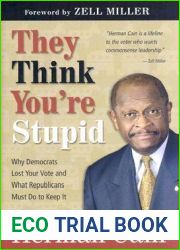 They Think You|re Stupid: Why Democrats Lost Your Vote and What Republicans Must Do to Keep It