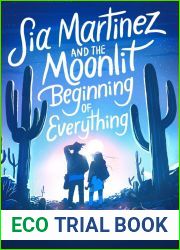 Sia Martinez and the Moonlit Beginning of Everything