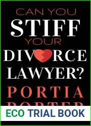 Can You Stiff Your Divorce Lawyer? Tales of How Cunning Clients Can Get Free Legal Work, as Told by an Experienced Divorce Attorney