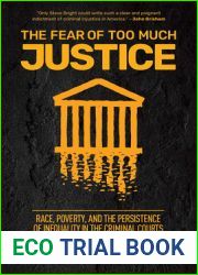 The Fear of Too Much Justice: Race, Poverty, and the Persistence of Inequality in the Criminal Courts