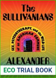 The Sullivanians: Sex, Psychotherapy, and the Wild Life of an American Commune