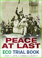 Peace at Last: A Portrait of Armistice Day, 11 November 1918