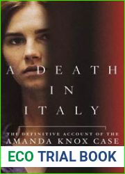 A Death in Italy: The Definitive Account of the Amanda Knox Case