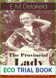 The Complete Provincial Lady Series - All 5 Novels in One Edition (Illustrated Edition): The Diary of a Provincial Lady The Provincial Lady Goes Further The Provincial Lady in America The Provincial L
